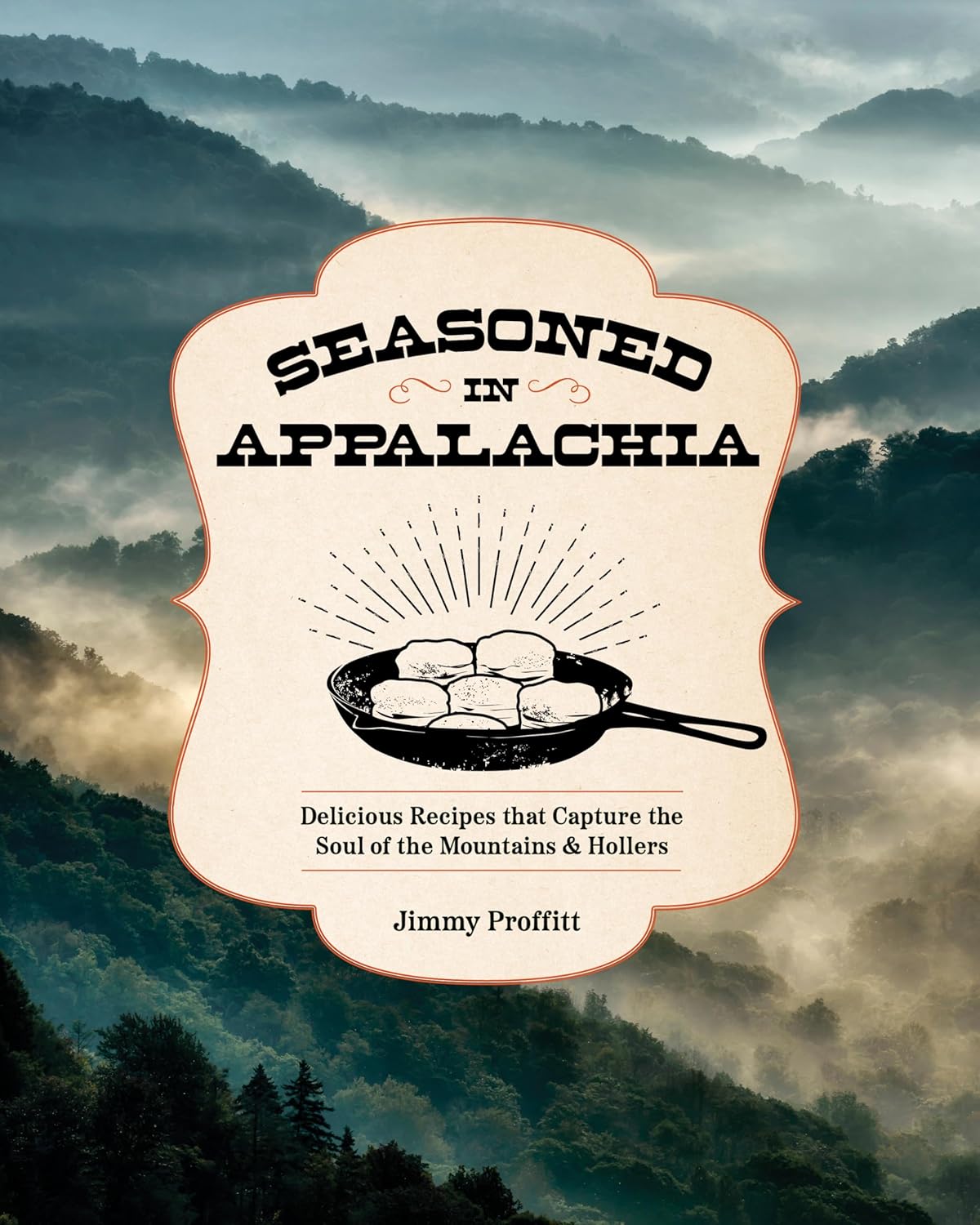 Seasoned in Appalachia: Delicious Recipes from the Mountains and Hollers